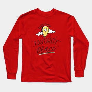 This Is My Favorite Place Long Sleeve T-Shirt